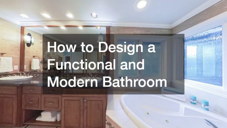 How to Design a Functional and Modern Bathroom